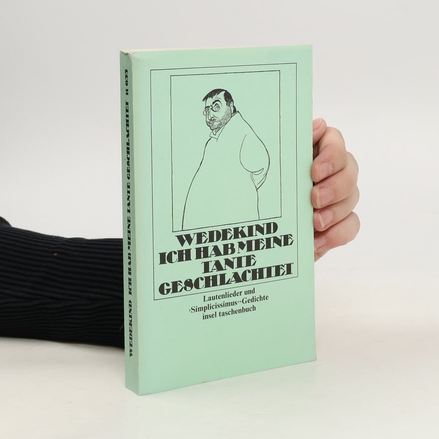 Frank Wedekind Ich hab meine Tante geschlachtet