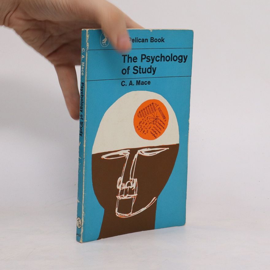 Cecil Alec Mace The Psychology of Study