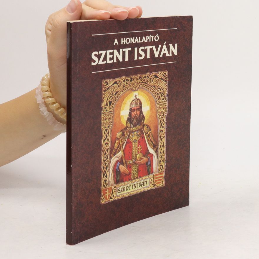 Lajos Lelkes A Honalapító Szent István