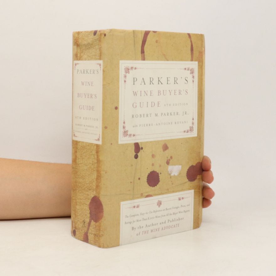 Jr. Robert M. Parker Parker's wine buyer's guide