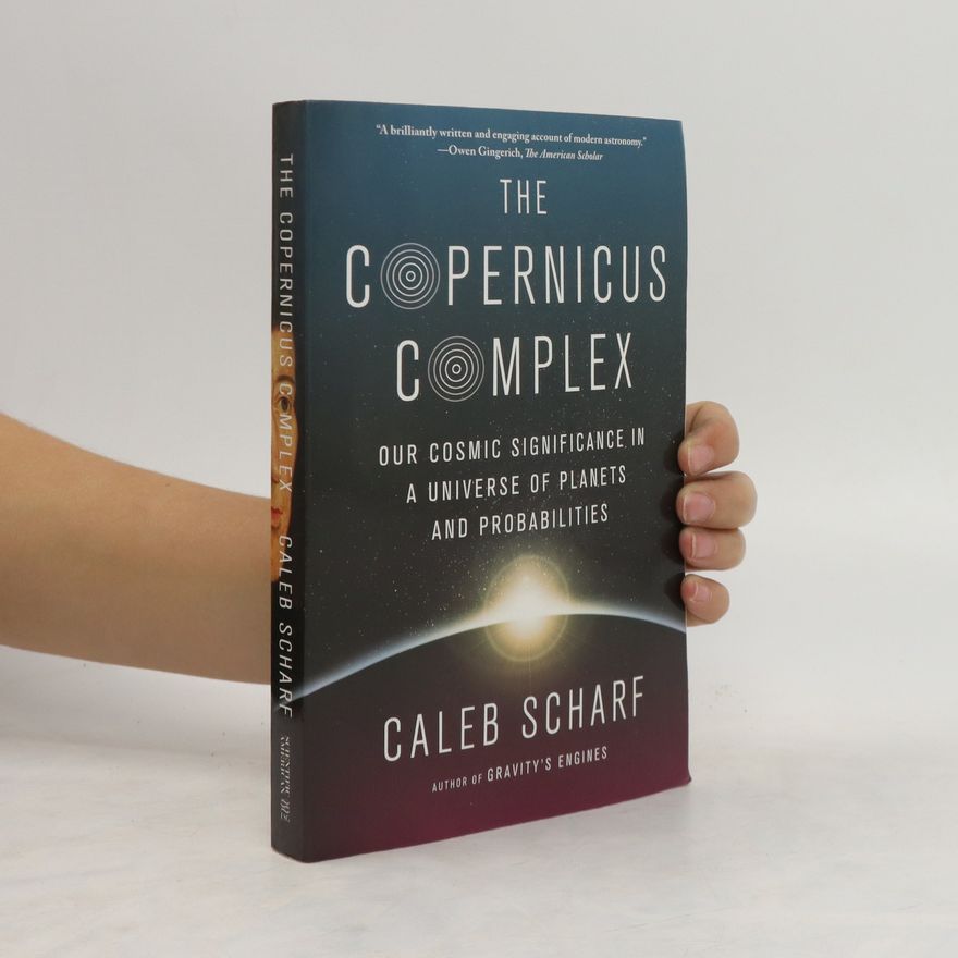 Scharf Caleb The Copernicus Complex