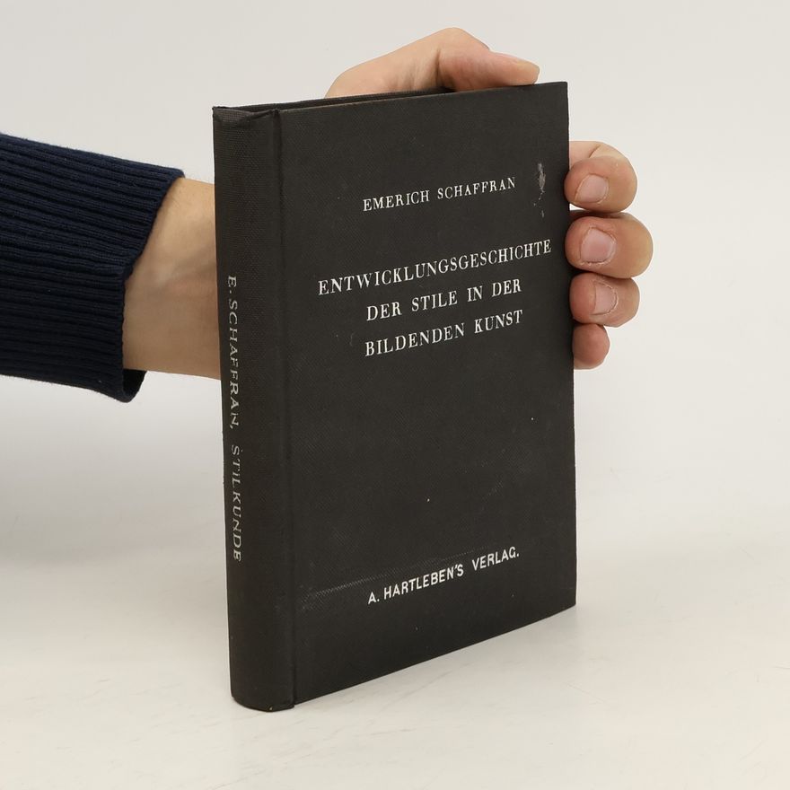 Emerich Schaffran Entwicklungsgeschichte der Stile in der bildenden Kunst