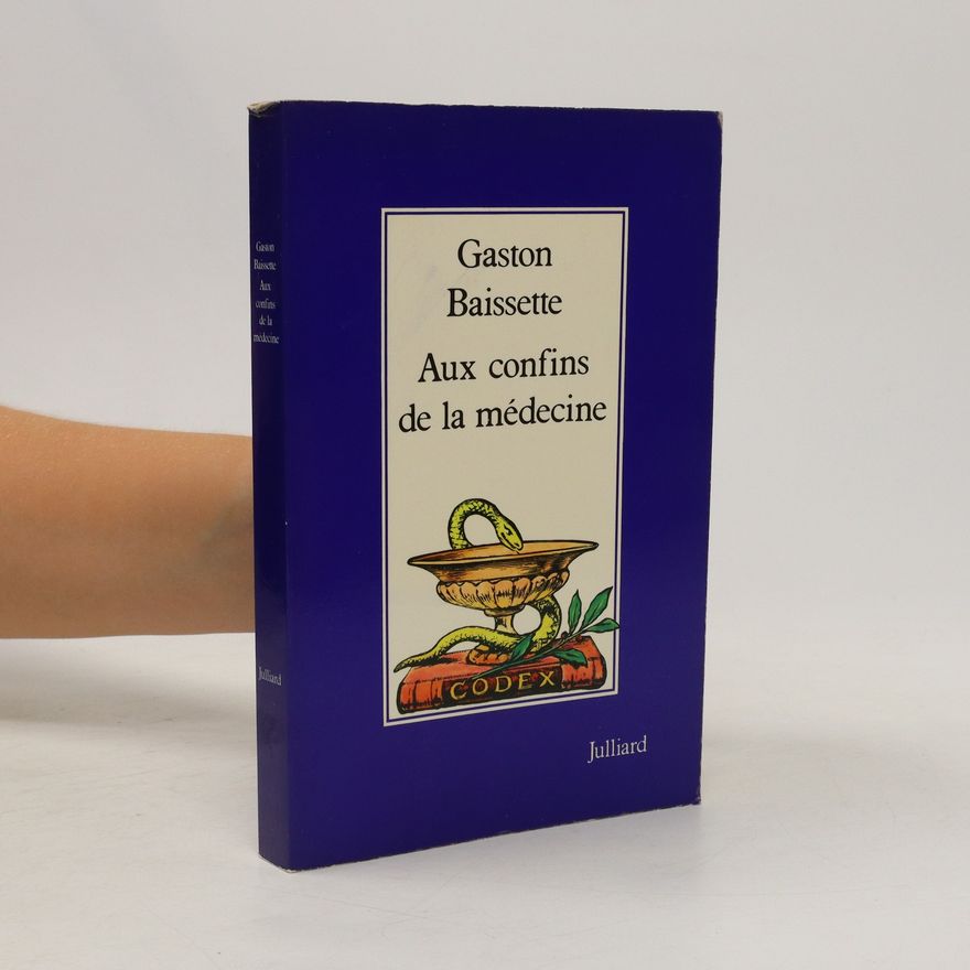 Gaston Baissette Aux confins de la médicine