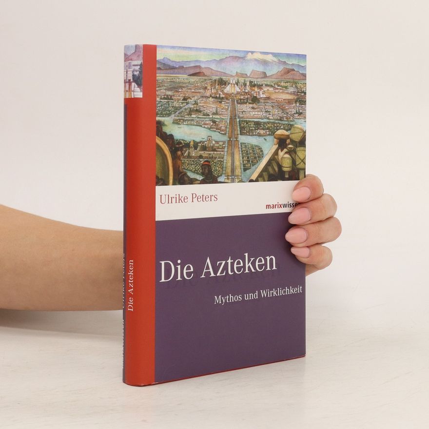 Ulrike Peters Die Azteken