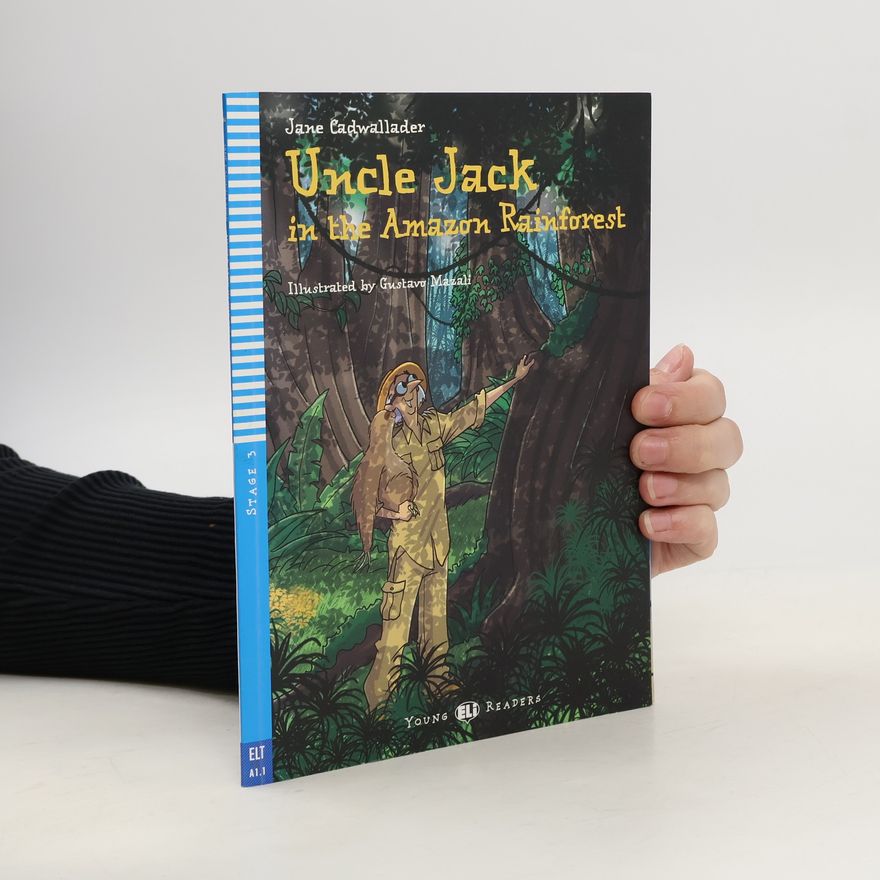 Cadwallader Jane Uncle Jack and the Amazon Rainforestn (A1.1)