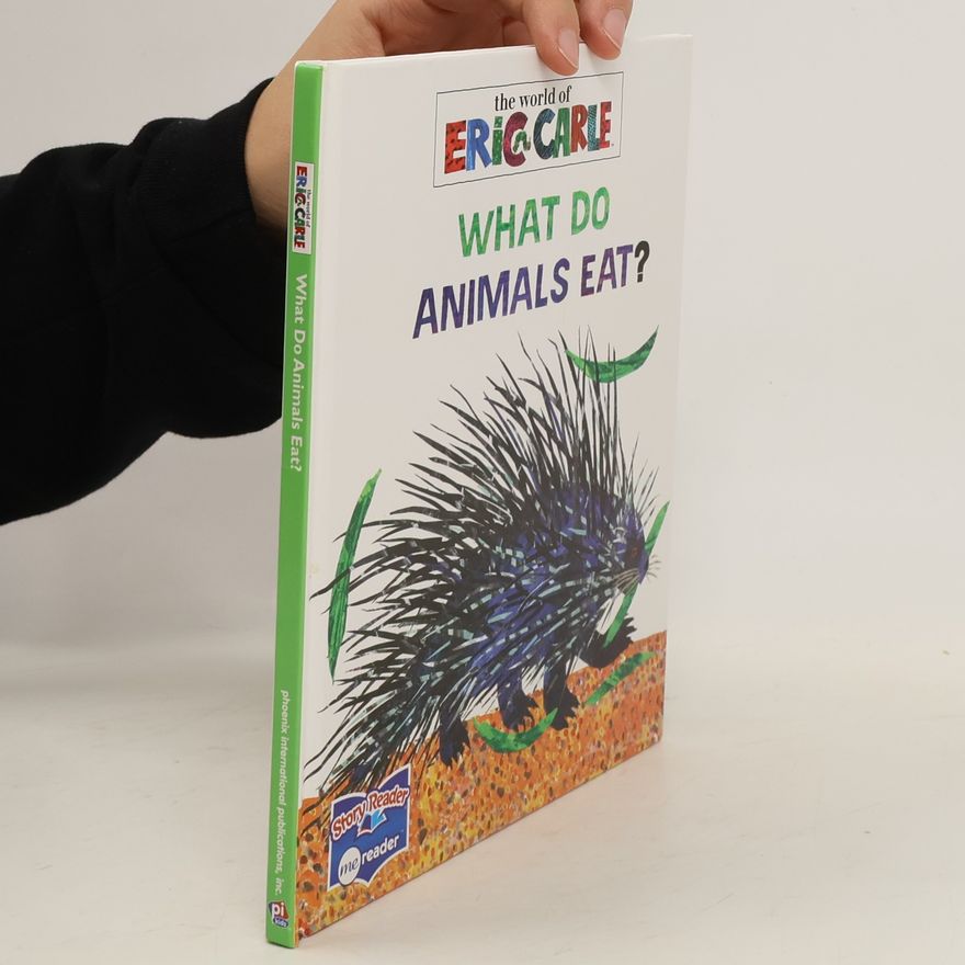 Eric Carle What Do Animals Eat?