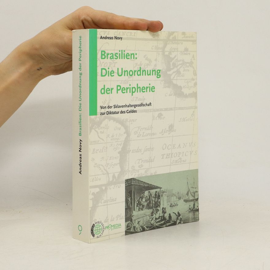 Andreas Novy Brasilien: die Unordnung der Peripherie