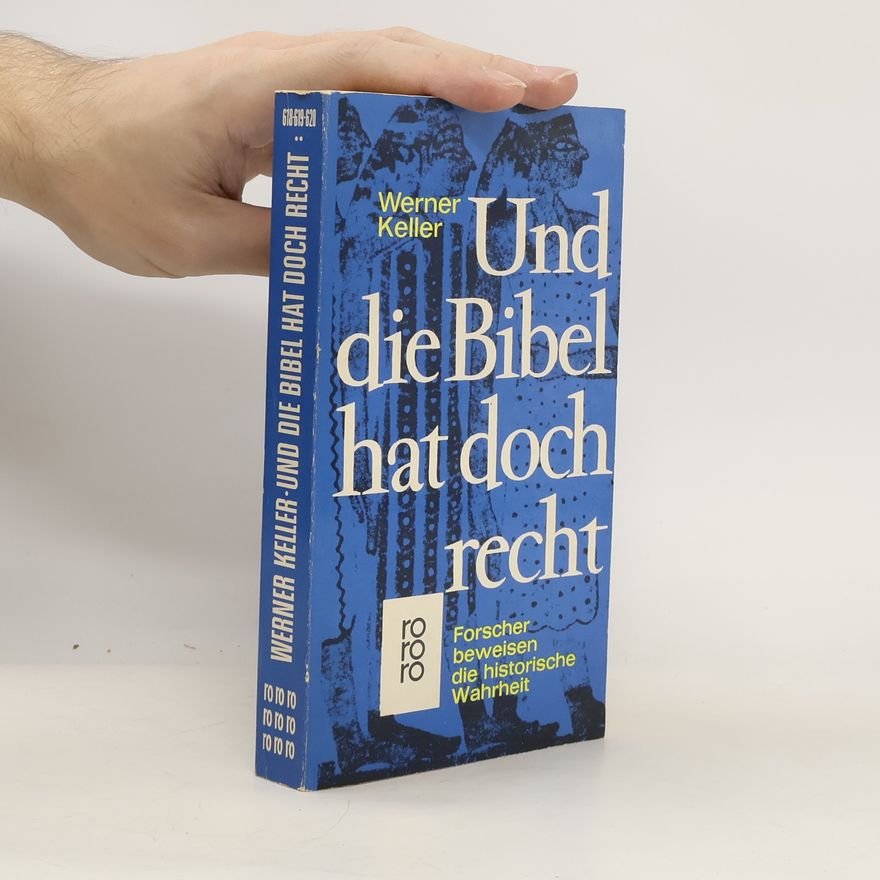 Werner Keller Und die Bibel hat doch Recht