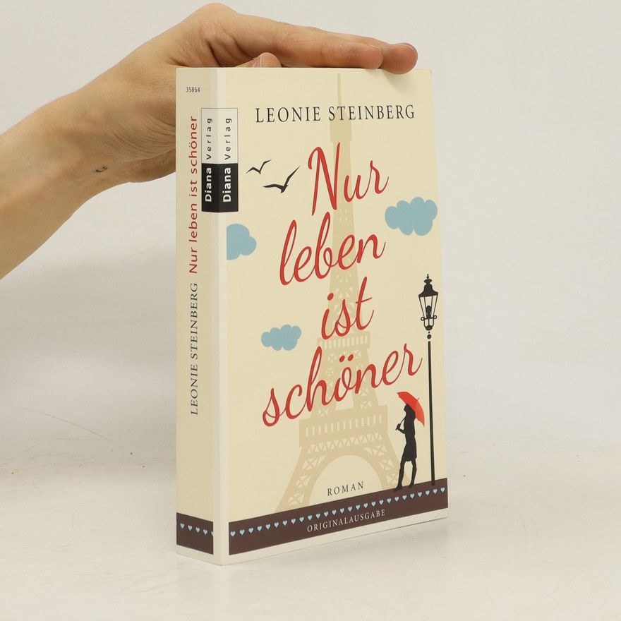 Leonie Steinberg Nur leben ist schöner