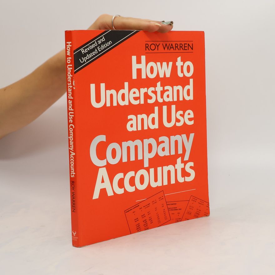 Roy Warren Freeman How to Understand and Use Company Accounts