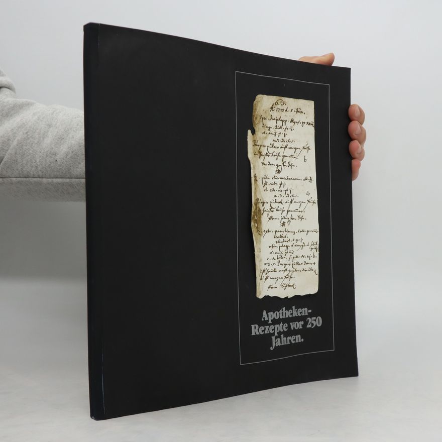 Autorenkollektiv Apotheken-Rezepte vor 250 Jahren