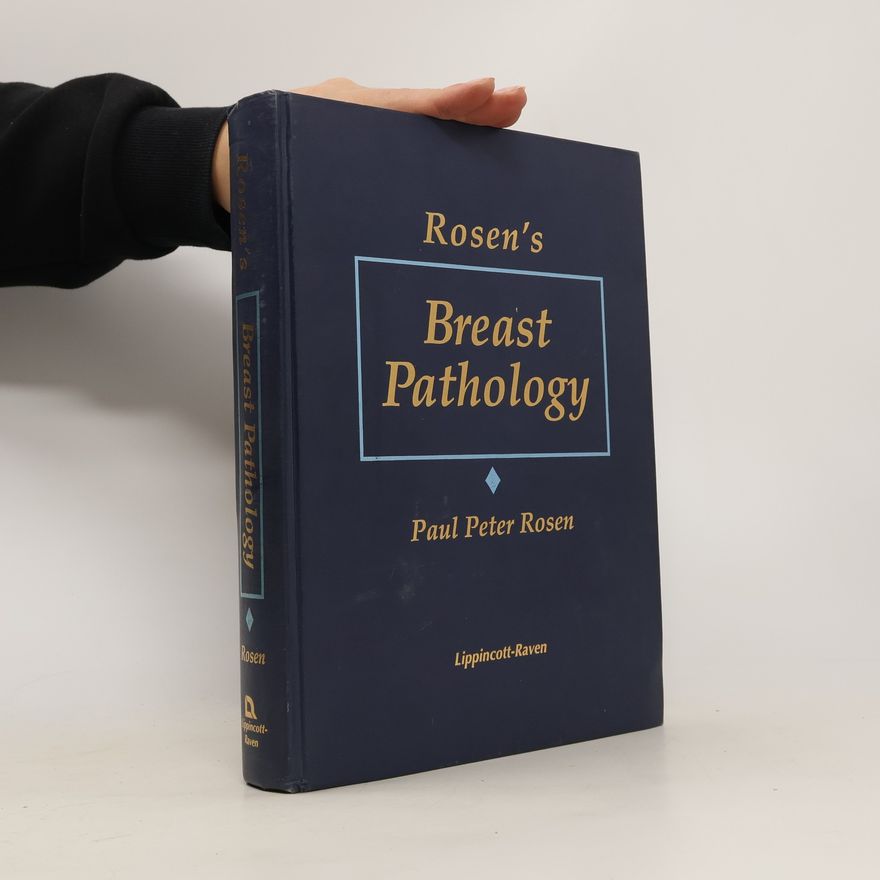 Paul Peter Rosen Rosen's Breast Pathology