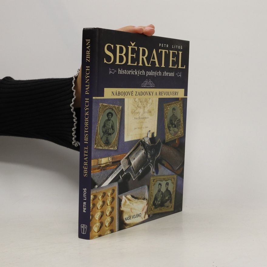 Petr Litoš Sběratel historických palných zbraní - Nábojové zadovky a revolvery