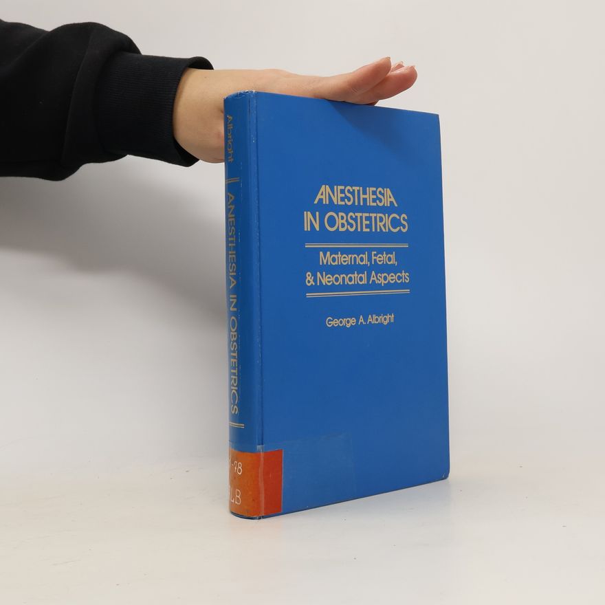 George A. Albright Anesthesia in Obstetrics
