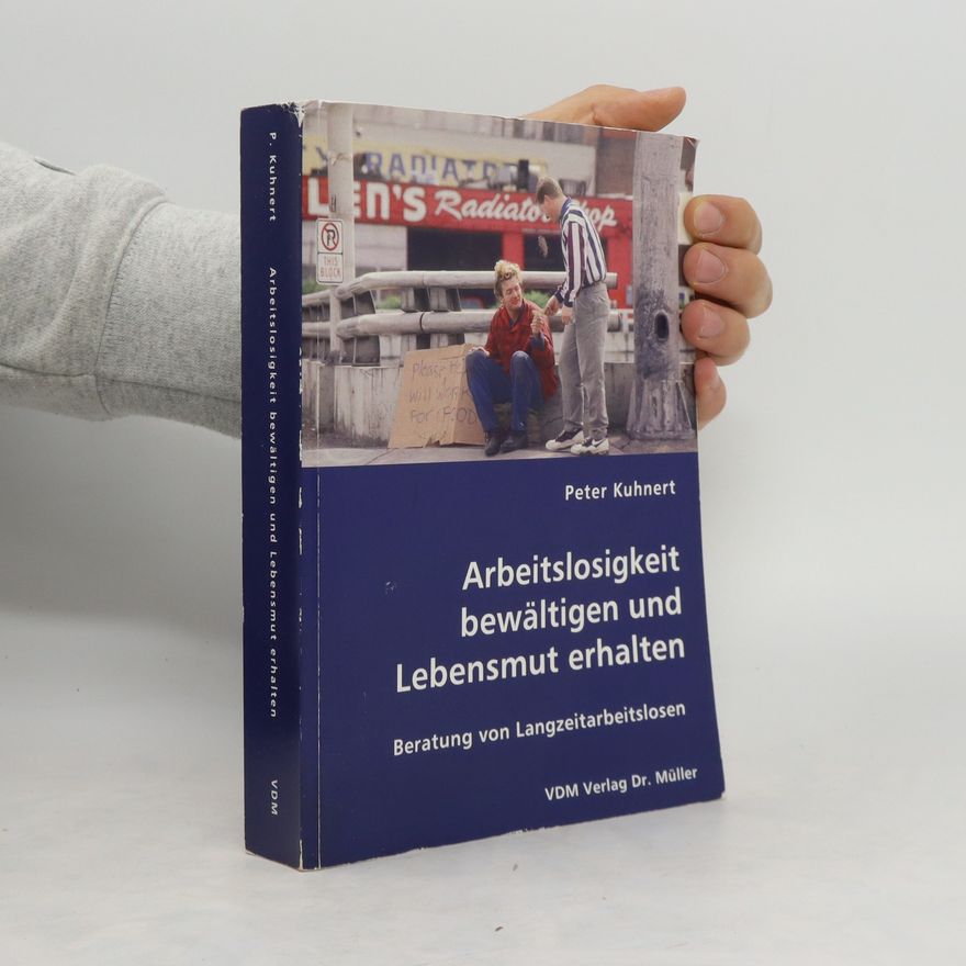 Peter Kuhnert Arbeitslosigkeit bewältigen und Lebensmut erhalten