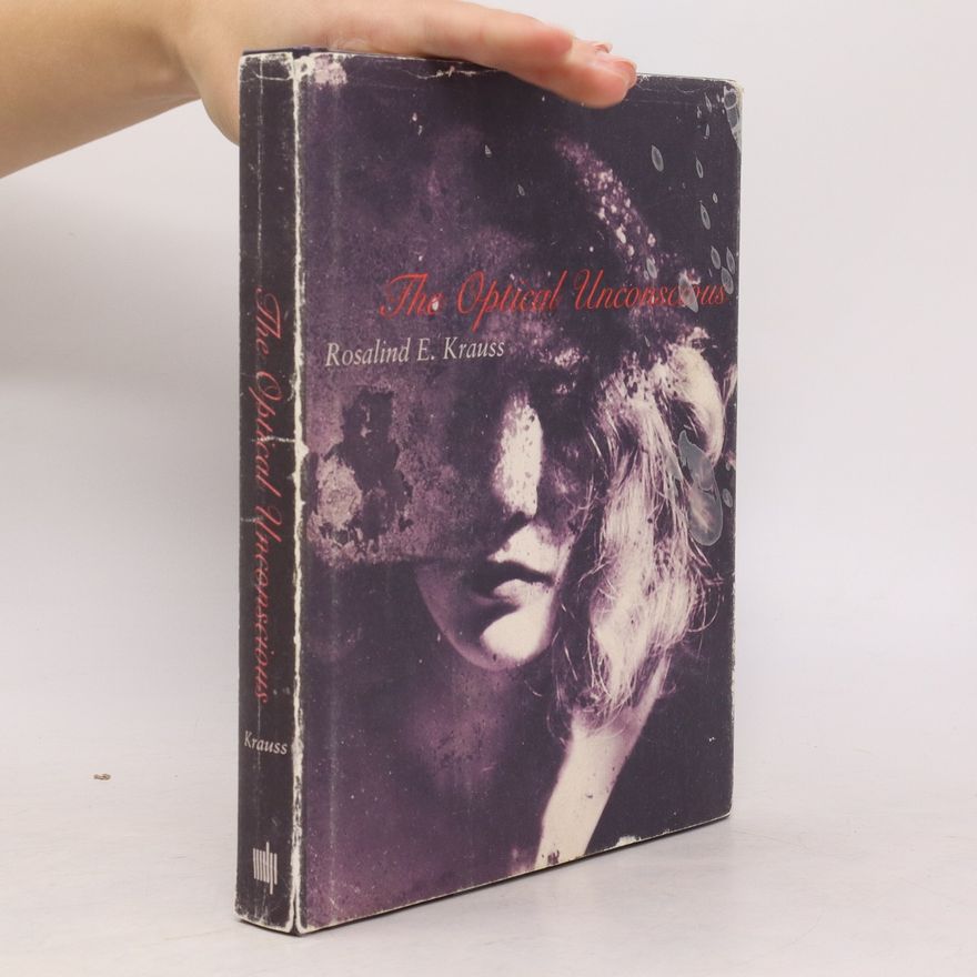 Rosalind E. Krauss The Optical Unconscious