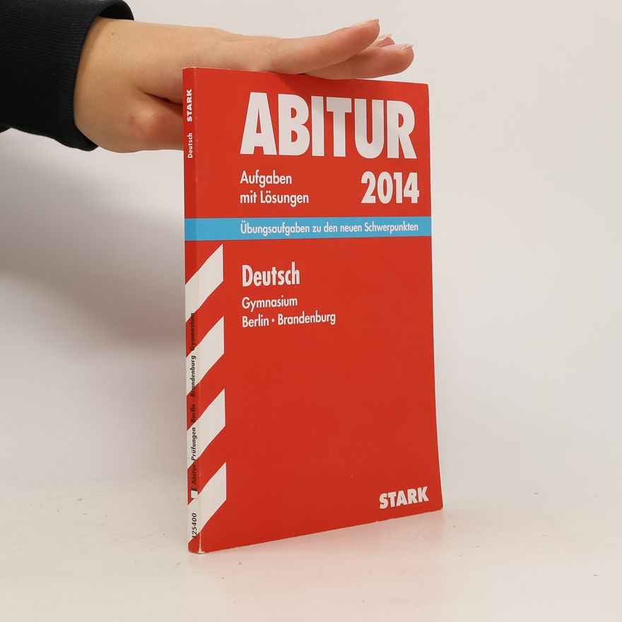 Autorenkollektiv Abitur 2014. Aufgaben mit Lösungen. Deutsch