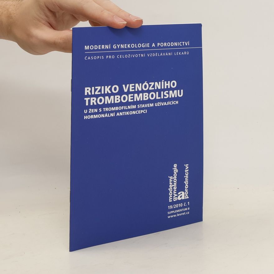 Zuzana Líbalová Riziko venózního tromboembolismu u žen s trombofilním stavem užívajících hormonální antikoncepci