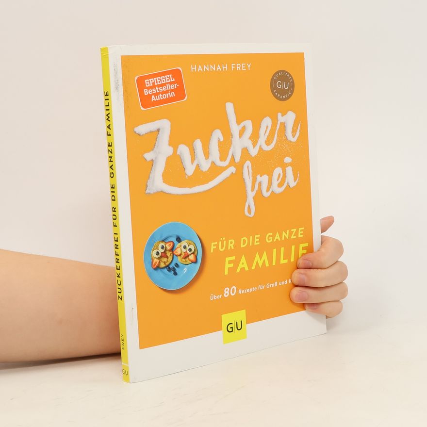 Hannah Frey Zuckerfrei für die ganze Familie