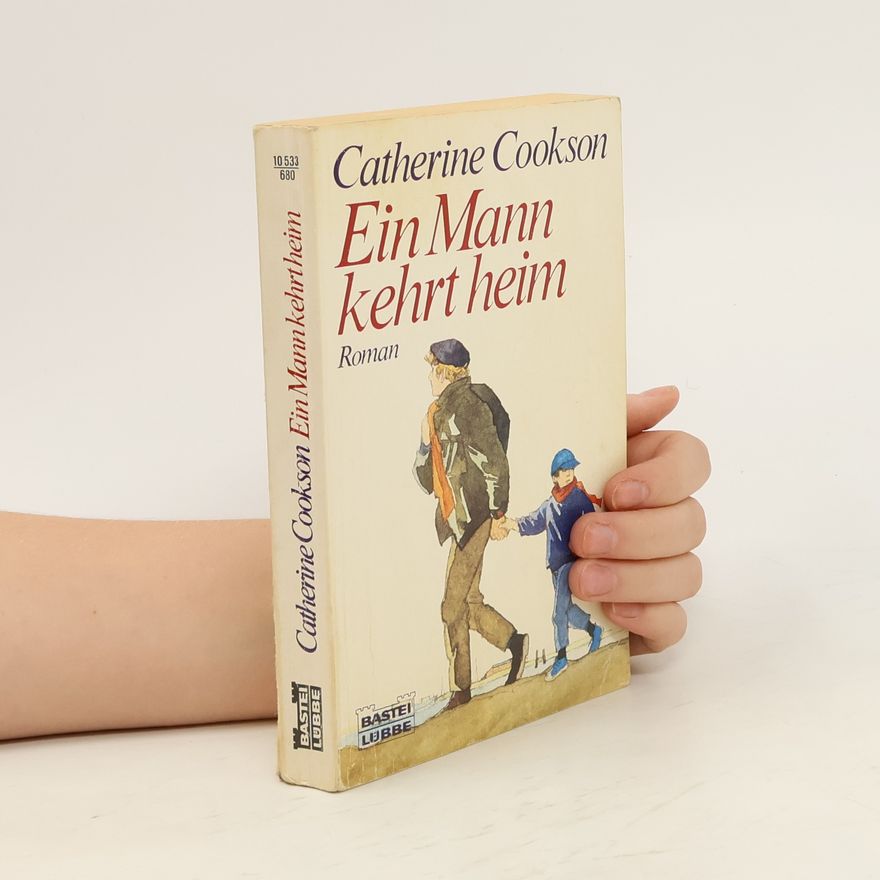 Catherine Cookson Ein Mann kehrt heim