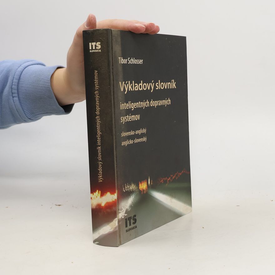 Tibor Schlosser Výkladový slovník inteligentných dopravných systémov slovensko-anglický anglicko slovenský