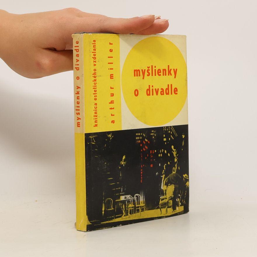 Arthur Miller Myšlienky o divadle