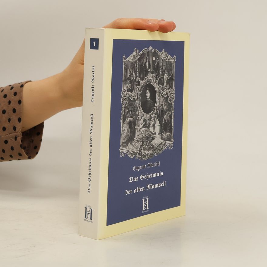 Eugenie Marlitt Das Geheimnis der alten Mamsell