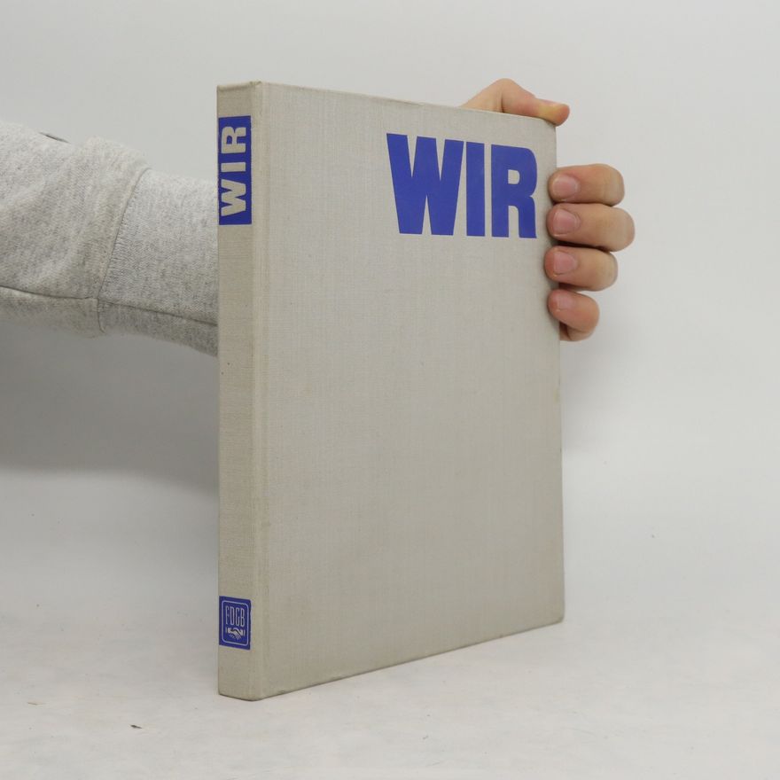 Autorenkollektiv Wir. 20 Jahre freier deutscher Gewerkschaftsbund (FDGB)