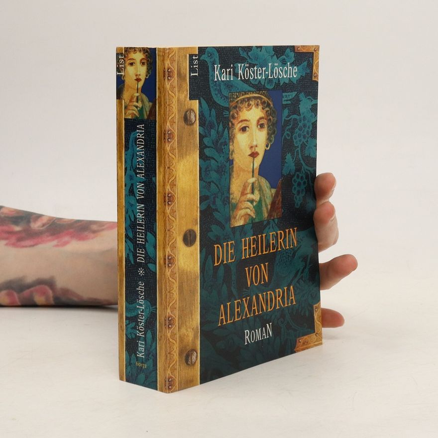 Kari Köster-Lösche Die Heilerin von Alexandria.