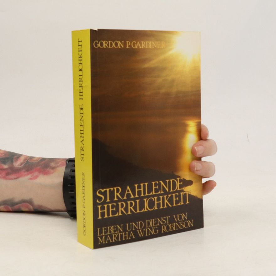 Gordon P. Gardiner Strahlende Herrlichkeit