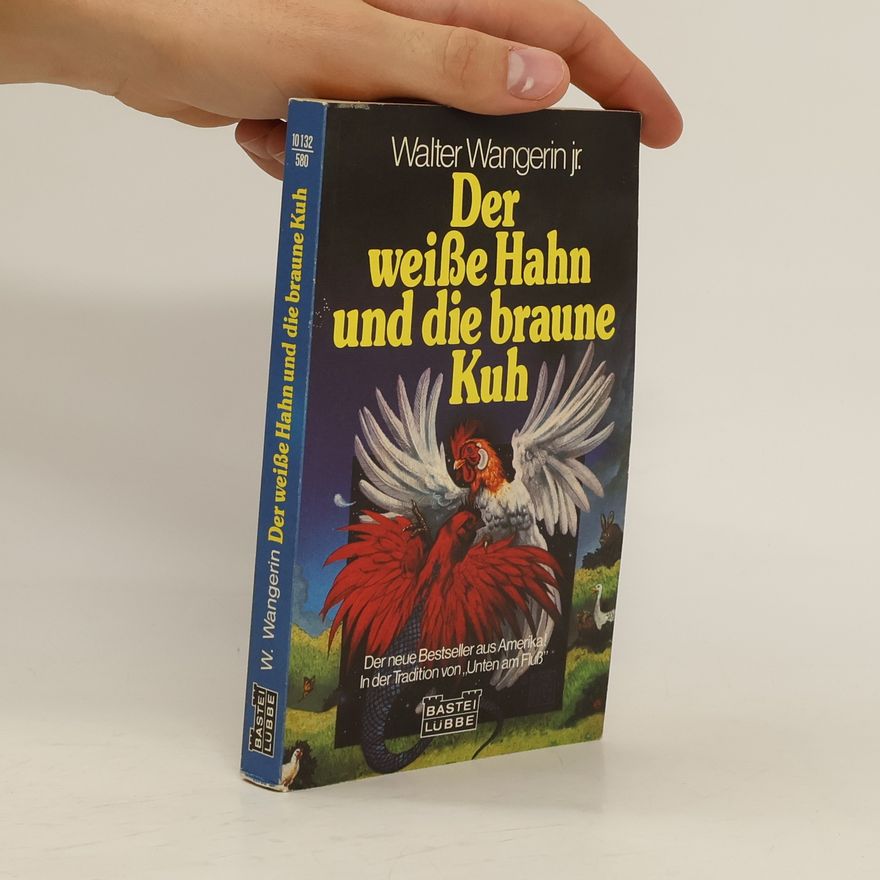 Walter Wangerin, Jr. Der weiße Hahn und die braune Kuh