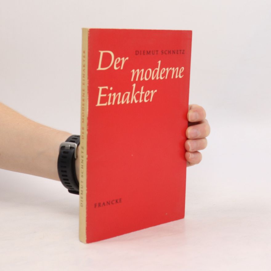 Diemut Schnetz Der moderne Einakter