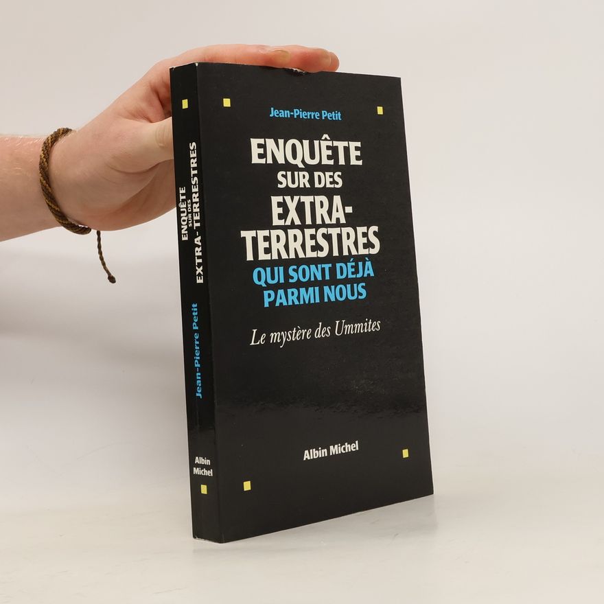Jean-Pierre Petit Enquête sur des extra-terrestres qui sont déjà parmi nous
