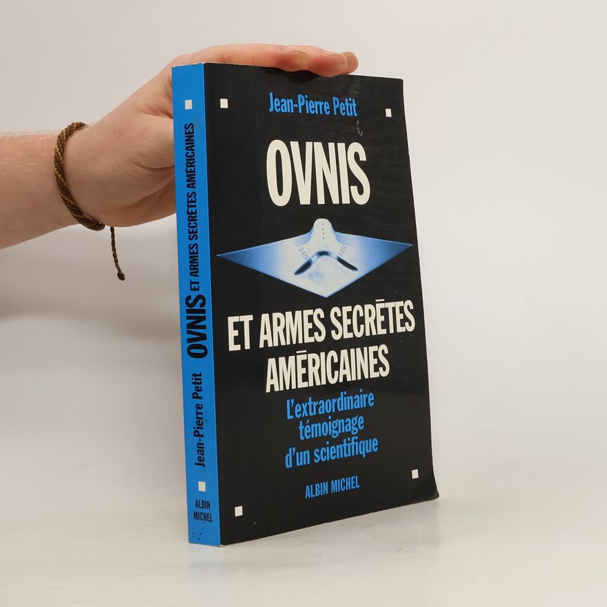 Jean-Pierre Petit Ovnis et armes secrètes américaines