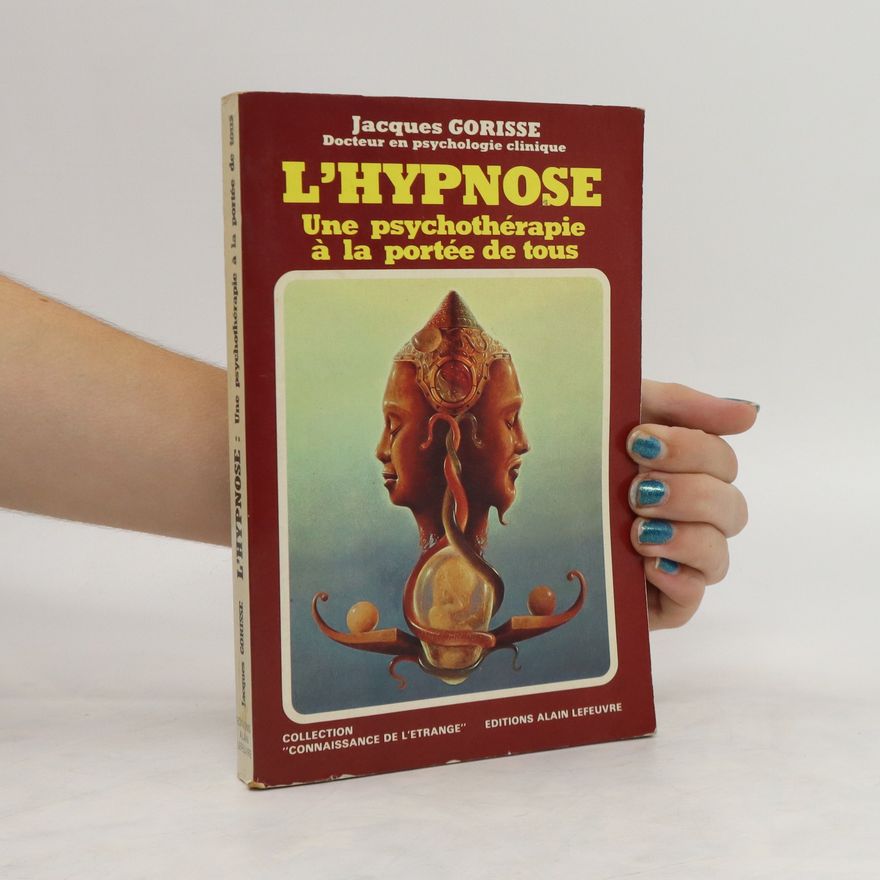 Jacques Gorisse L'hypnothérapie à la portée de tous