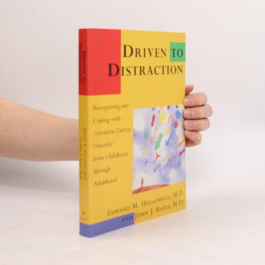 Edward M. Hallowell Driven to Distraction