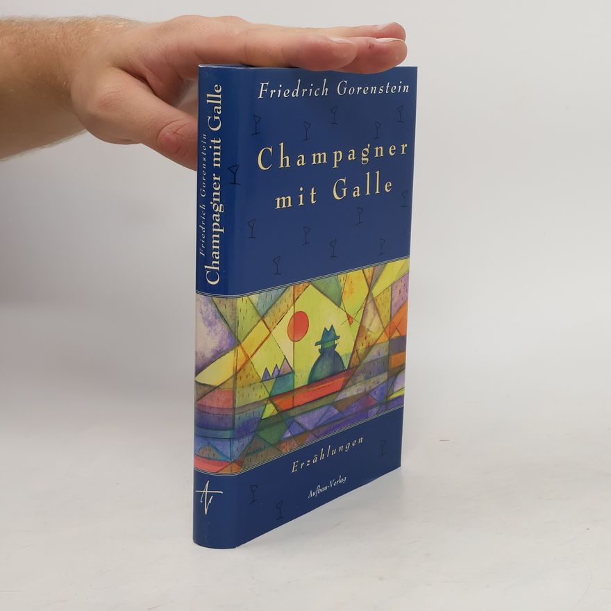 Friedrich Gorenstein Champagner mit Galle