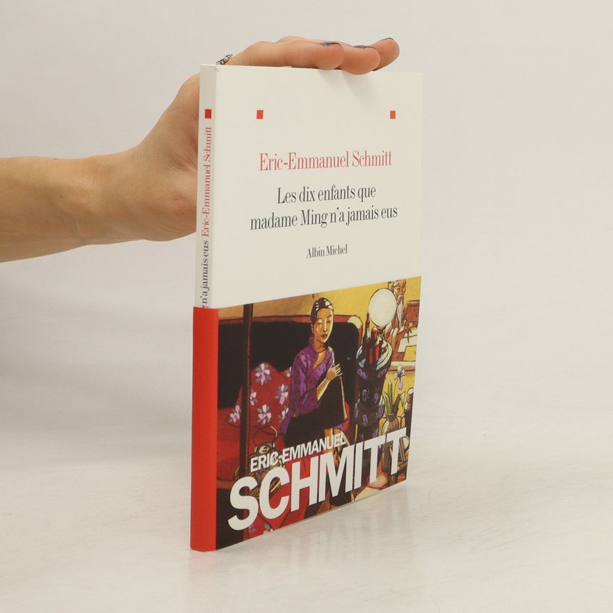 Eric Emmanuel Schmitt Les dix enfants que madame Ming n´a jamais eus