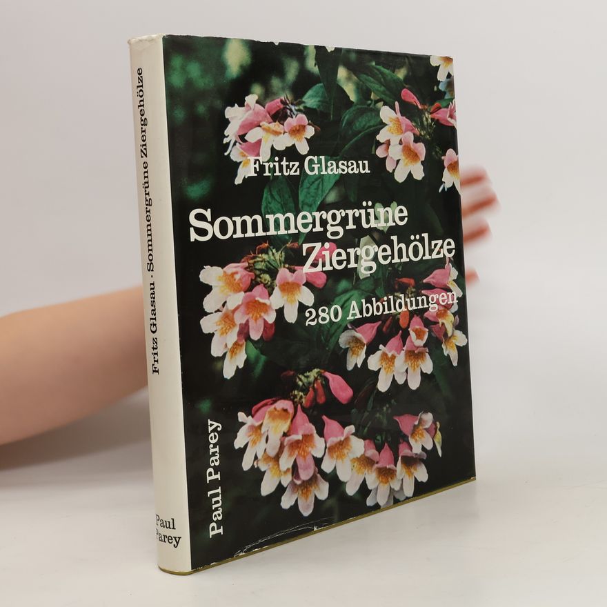 Fritz Glasau Sommergrüne Ziergehölze