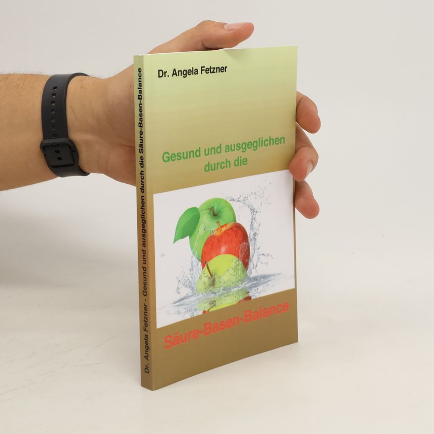 Angela Fetzner Gesund und ausgeglichen durch die Säure-Basen Balance