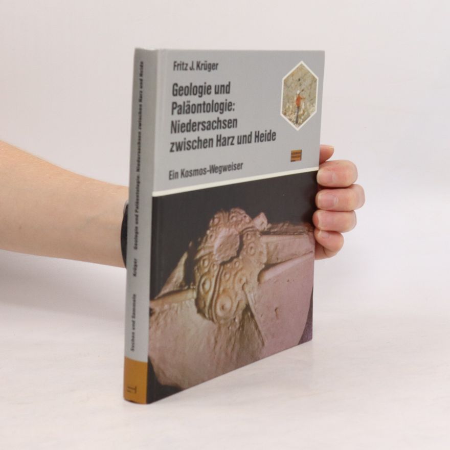 Fritz J. Krüger Geologie und Paläontologie: Niedersachsen zwischen Harz und Heide