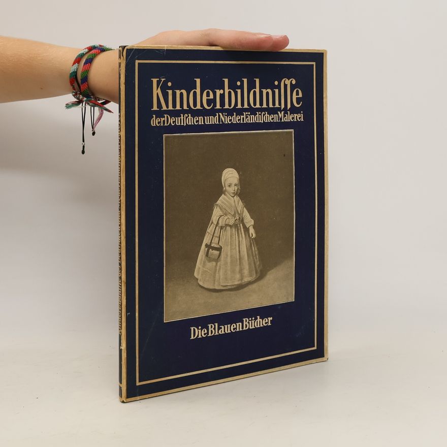 Autorenkollektiv Kinderbildnisse der Deutschen und Niederländischen Malerei