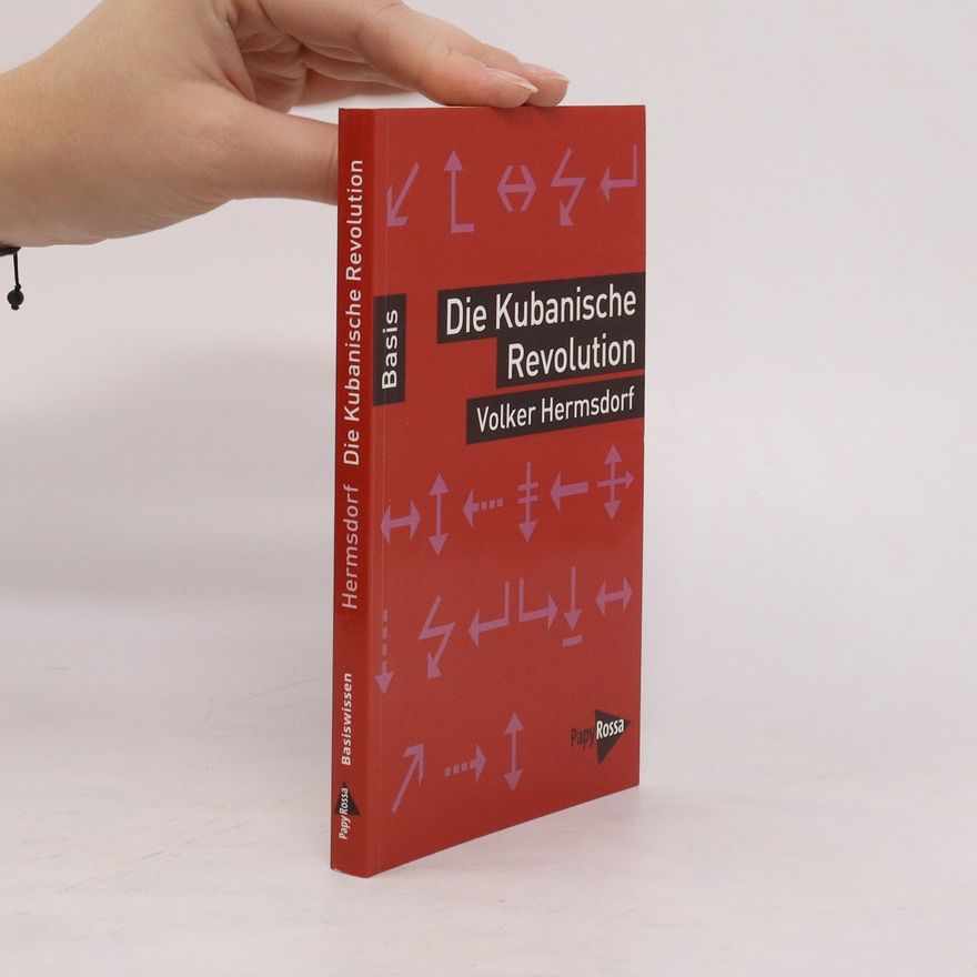 Volker Hermsdorf Die kubanische Revolution