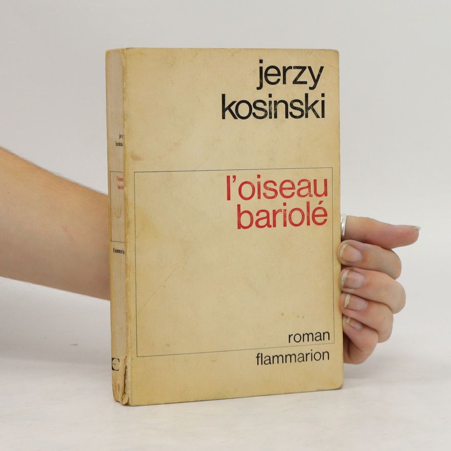 Jerzy Kosiński L'oiseau bariolé