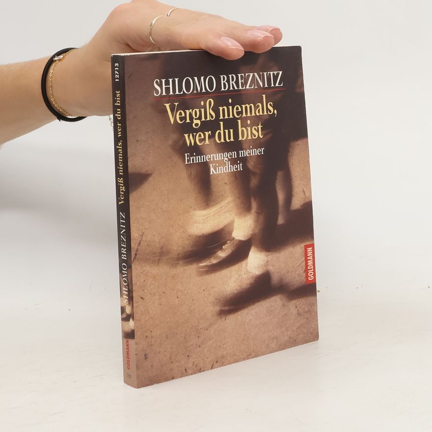 Shlomo Breznitz Vergiß niemals, wer du bist