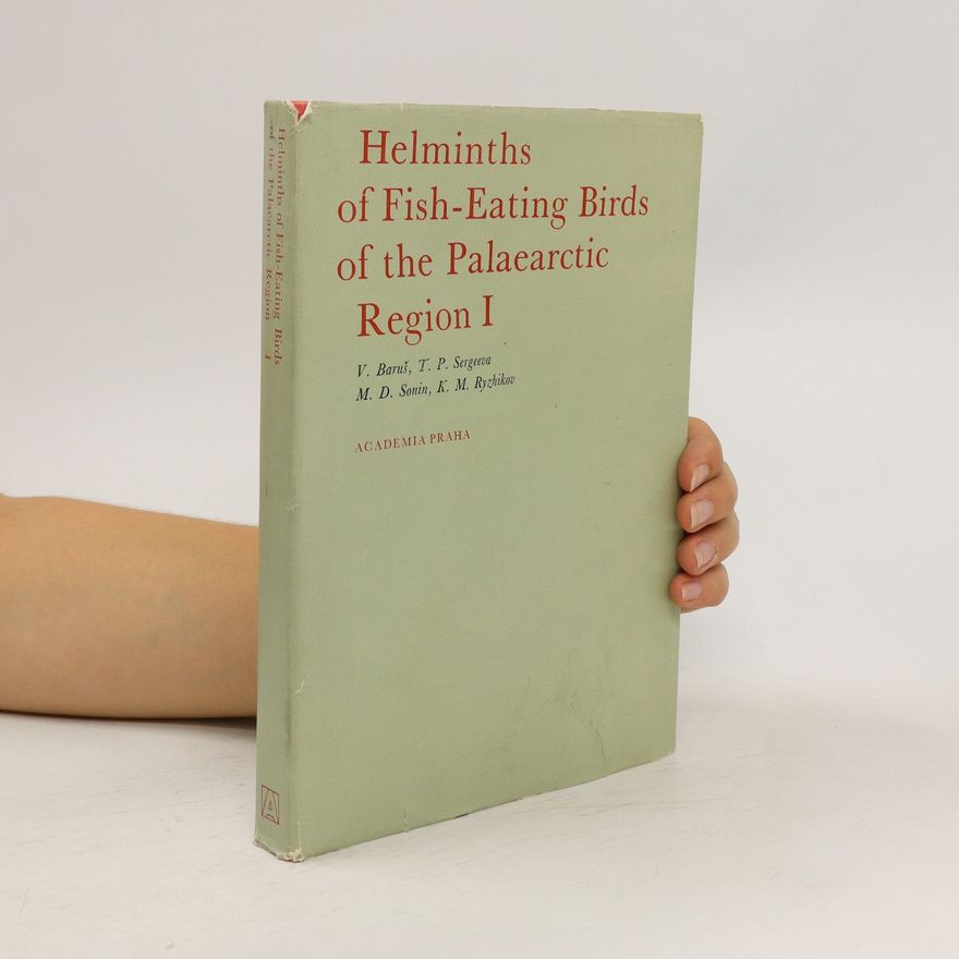 Vlastimil Baruš Helminths of Fish-Eating Birds of the Palaeoarctic Region I