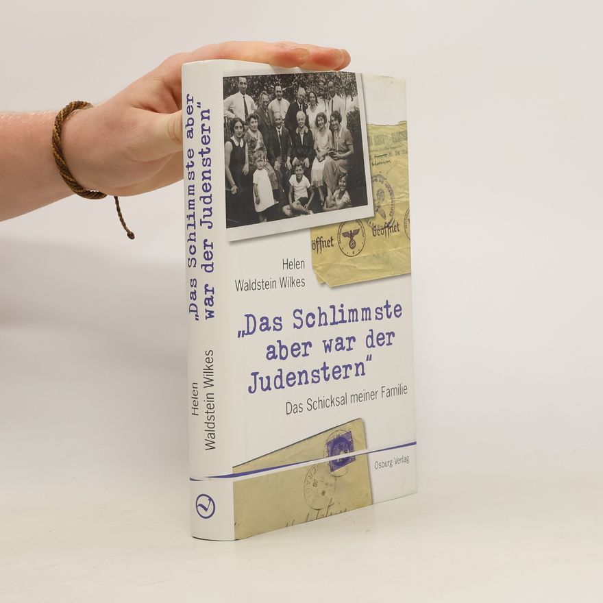 Helen Waldstein Wilkes "Das Schlimmste aber war der Judenstern"