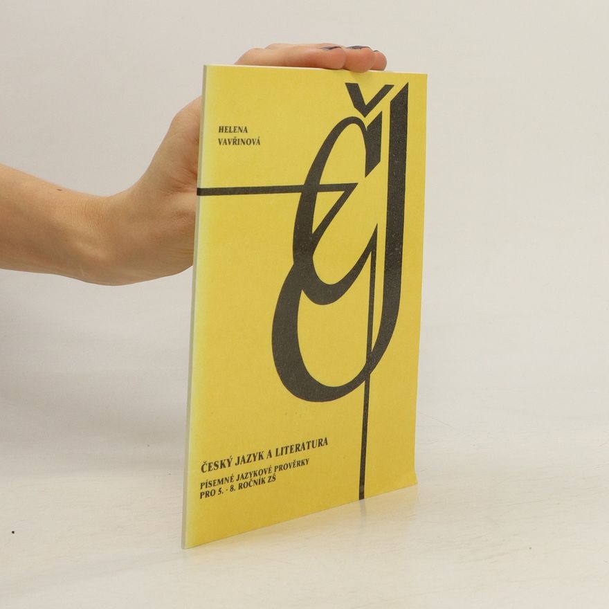 Helena Vavřinová Český jazyk a literatura. Písemné jazykové prověrky pro 5.-8. ročník ZŠ