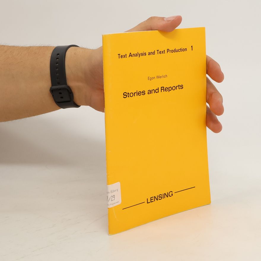 Egon Werlich Text analysis and text production 1. Stories and reports
