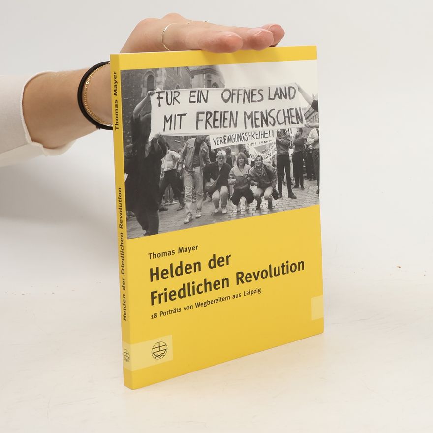 Thomas Mayer Helden der friedlichen Revolution